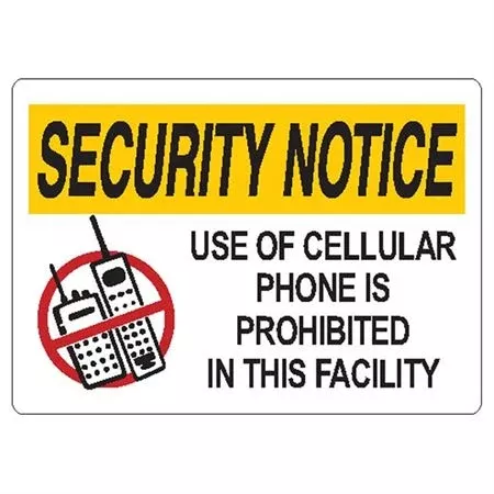 Notice Signs Security Notice: Use of Cellular Phones Prohibited in This Facility
